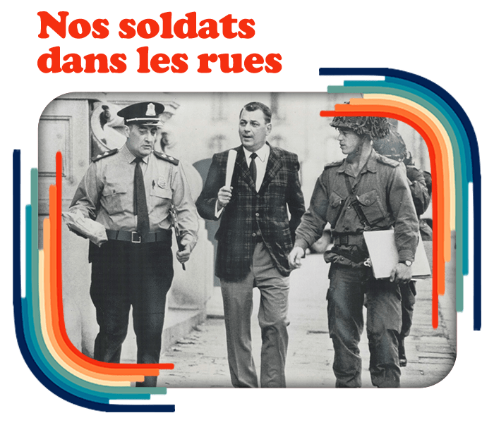 Nos soldats dans les rues : la crise d’Octobre 1970